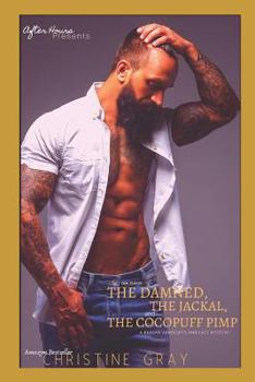 The Damned, the Jackal, and the Cocopuff Pimp - Book #4 of the Keagan Handcuffs and Lace Mystery
