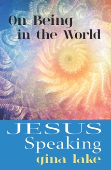 Paperback Jesus Speaking: On Being in the World Book