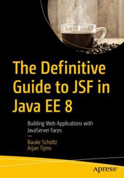 Paperback The Definitive Guide to Jsf in Java Ee 8: Building Web Applications with JavaServer Faces Book