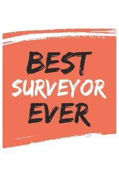 Best surveyor Ever surveyors Gifts  surveyor Appreciation Gift, Coolest  surveyor Notebook A beautiful: Lined Notebook / Journal Gift, , 120 Pages, 6 ... surveyor , Personalized Journal surveyors, C