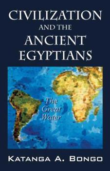 Civilization and the Ancient Egyptians