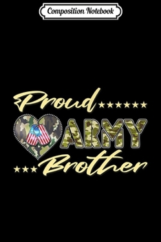 Composition Notebook: Proud Army Brother - US Flag Dog Tags Heart Military Sibling Premium  Journal/Notebook Blank Lined Ruled 6x9 100 Pages