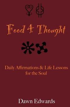 Paperback Food 4 Thought: Daily Affirmations & Life Lessons for the Soul Book