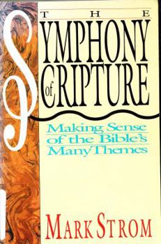 Paperback The Symphony of Scripture: Making Sense of the Bible's Many Themes Book