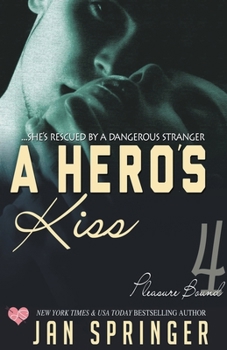A Hero's Kiss - Book #4 of the Heroes at Heart / Pleasure Bound