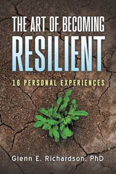 Paperback The Art of Becoming Resilient: 16 Personal Experiences Book
