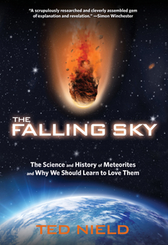 Hardcover Falling Sky: The Science and History of Meteorites and Why We Should Learn to Love Them Book