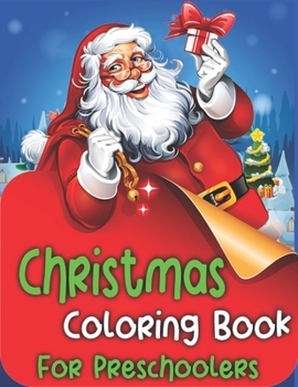 Paperback Christmas Coloring Book for Preschoolers: A Christmas Coloring Books with Fun Easy and Relaxing Pages Best Gifts for Preschoolers - 50+ Beautiful Page Book