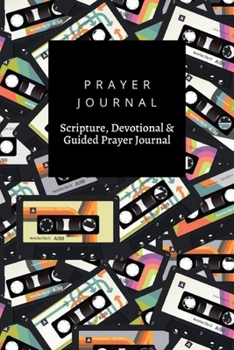 Prayer Journal, Scripture, Devotional & Guided Prayer Journal: Retro Vintage Cassette Tape  design, Prayer Journal Gift, 6x9, Soft Cover, Matte Finish