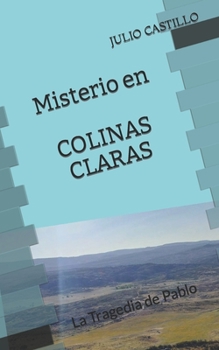 Paperback Misterio en COLINAS CLARAS: La Tragedia de Pablo [Spanish] Book