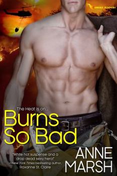 Burns So Bad - Book #3 of the Smoke Jumpers