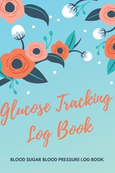 Glucose Tracking Log Book: V.15 Blood Sugar Blood Pressure Log Book 54 Weeks with Monthly Review Monitor Your Health (1 Year) | 6 x 9 Inches (Gift) (D.J. Blood Sugar)