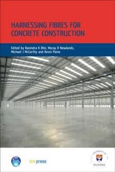 Harnessing Fibres for Concrete Construction: Proceedings of the International Conference, Dundee, July 2008