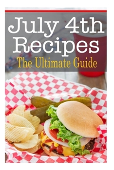 Paperback July 4th Recipes: The Ultimate Guide Book