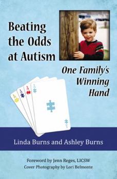 Paperback Beating the Odds at Autism: Our Family's Winning Hand Book