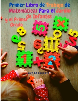 Paperback Primer Libro de Trabajo de Matem?ticas Para el Jard?n de Infantes y el Primer Grado: Aprendizaje de las Matem?ticas de Adici?n con Ejemplos, Clave de [Spanish] Book