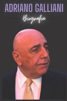 Paperback Adriano Galliani: Biografia [Italian] Book