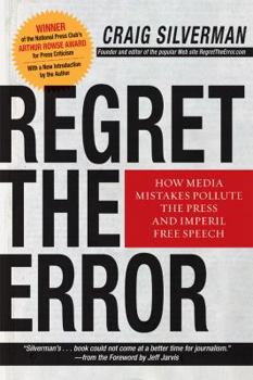 Paperback Regret the Error: How Media Mistakes Pollute the Press and Imperil Free Speech Book