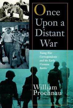 Hardcover Once Upon a Distant War:: Young War Correspondents and the Early Vietnam Battles Book