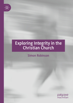 Hardcover Exploring Integrity in the Christian Church Book