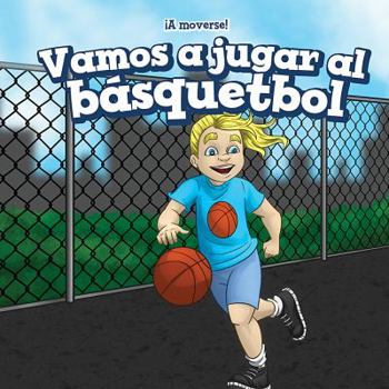 Library Binding Vamos a Jugar Al Básquetbol (Let's Play Basketball) [Spanish] Book