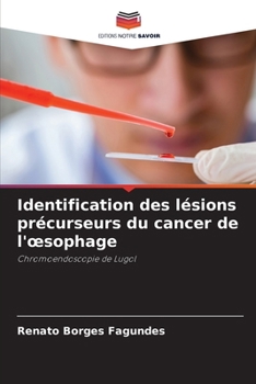 Identification des lésions précurseurs du cancer de l'oesophage