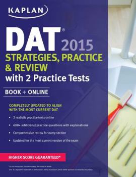 Paperback Kaplan DAT 2015 Strategies, Practice, and Review with 2 Practice Tests: Book + Online (Kaplan Test Prep) Book
