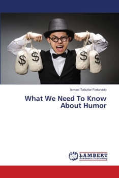 Paperback What We Need To Know About Humor Book