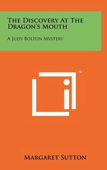 Hardcover The Discovery At The Dragon's Mouth: A Judy Bolton Mystery Book