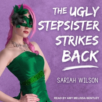 The Ugly Stepsister Strikes Back - Book #1 of the Ugly Stepsister