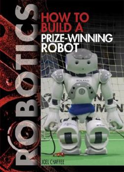 Paperback How to Build a Prize-Winning Robot Book