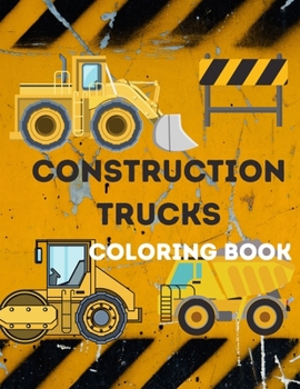 Paperback Construction Trucks Coloring Book: For Toddler and Kids Book