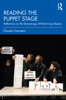 Paperback Reading the Puppet Stage: Reflections on the Dramaturgy of Performing Objects Book