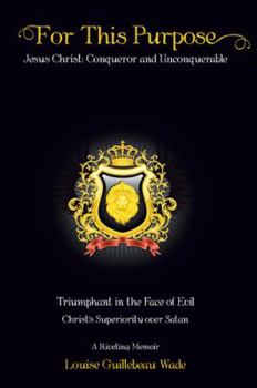 Paperback For This Purpose: Jesus Christ: Conqueror and Unconquerable Book
