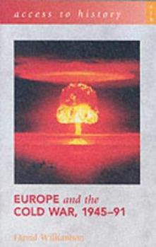Paperback Europe and the Cold War, 1945-91 (Access to History) Book