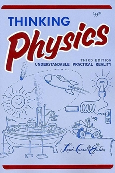 Paperback Thinking Physics: Understandable Practical Reality Book