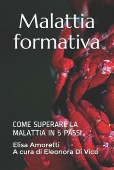 Paperback Malattia formativa: come superare la malattia in 5 passi [Italian] Book