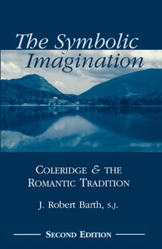Hardcover The Symbolic Imagination: Coleridge and the Romantic Tradition Book