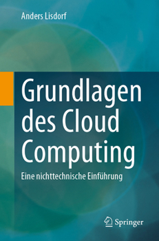 Paperback Grundlagen Des Cloud Computing: Eine Nichttechnische Einführung [German] Book