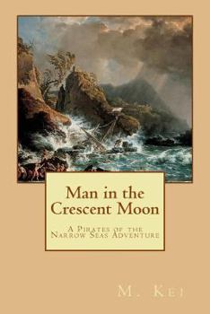 Paperback Man in the Crescent Moon: A Pirates of the Narrow Seas Adventure Book