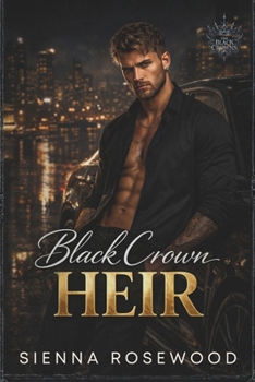 Black Crown Heir: A Forbidden Mafia & Betrayal Romance (The Black Crown Series)