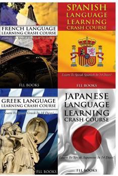 Paperback French Language Learning Crash Course + Spanish Language Learn + Greek Language Learning Crash Course + Japanese Language Learning Crash Course Book