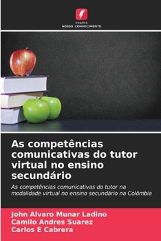 Paperback As competências comunicativas do tutor virtual no ensino secundário [Portuguese] Book