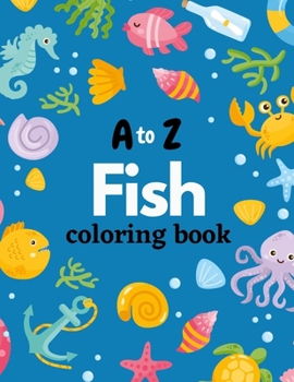 Paperback A to Z Fish Coloring Book [Large Print] Book