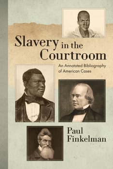 Paperback Slavery in the Courtroom (1985): An Annotated Bibliography of American Cases Book