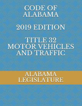 Code of Alabama 2019 Edition Title 32 Motor Vehicles and Traffic