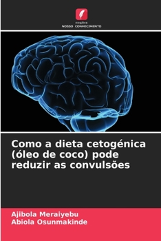 Paperback Como a dieta cetogénica (óleo de coco) pode reduzir as convulsões [Portuguese] Book