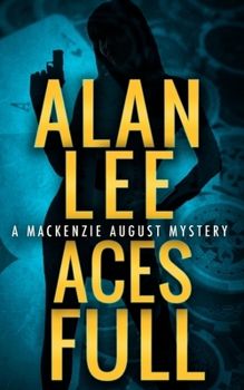 Aces Full - Book #4 of the Mackenzie August