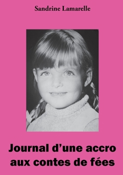Paperback Journal d'une accro aux contes de fées [French] Book