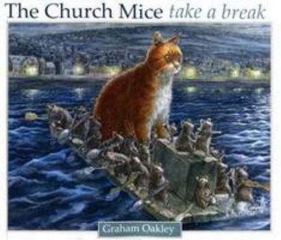 The Church Mice Take a Break - Book #12 of the Church Mice